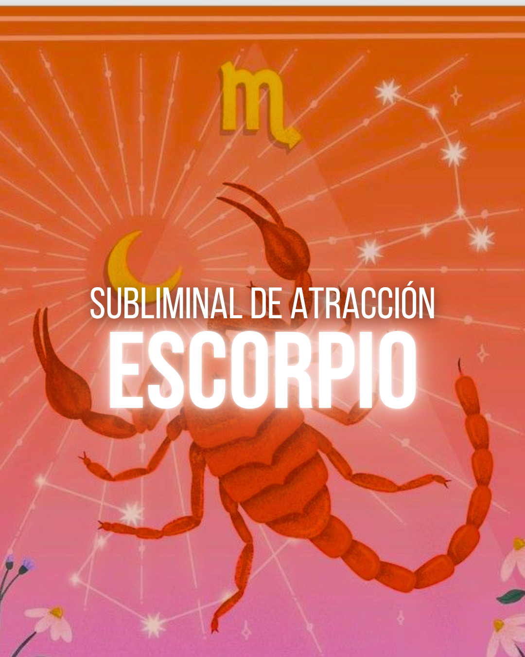 Subliminal de Atracción de Escorpio