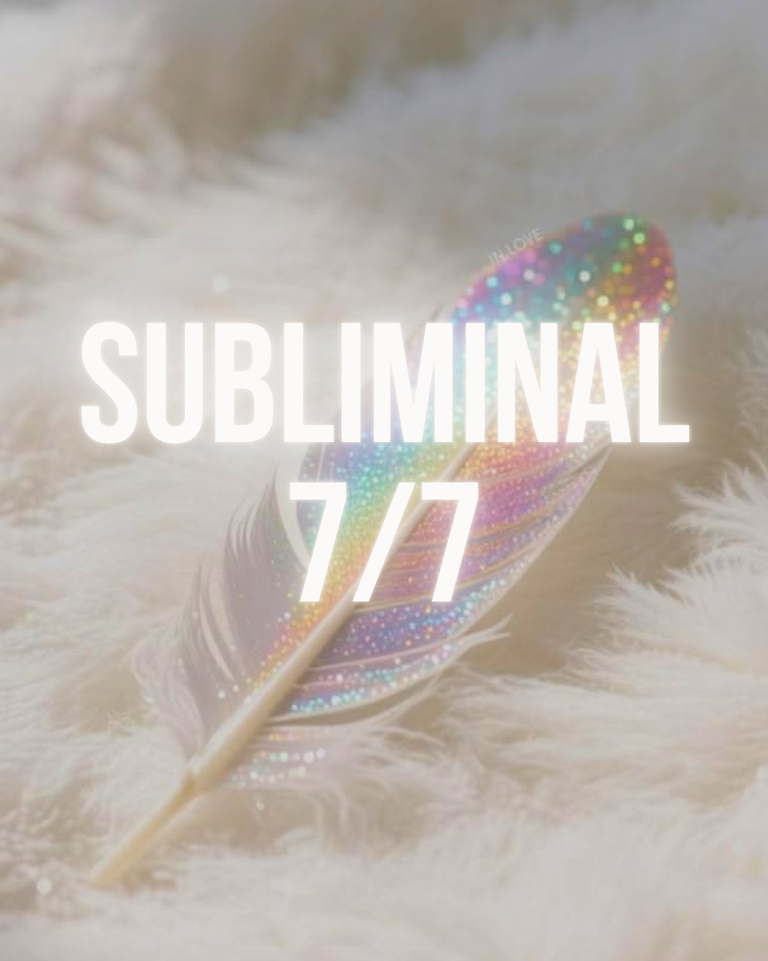 Subliminal 7/7